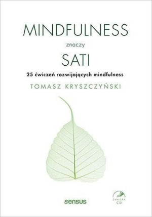 Mindfulness znaczy sati. 25 ćwiczeń... Tomasz Kryszczyński