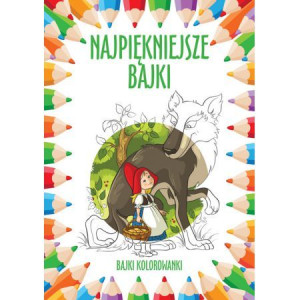 Najpiękniejsze bajki. Bajki kolorowanki