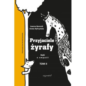 Przyjaciele żyrafy T2. Bajki o empatii