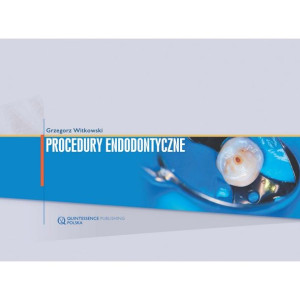 PROCEDURY ENDODONTYCZNE - Grzegorz Witkowski