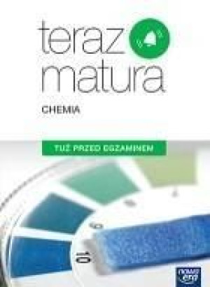 Teraz matura Chemia. Tuż przed egzaminem praca zbiorowa