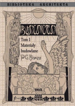 Budownictwo T.1 Materiały budowlane Gustaw Bisantz