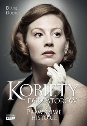 Kobiety dyktatorów w.2020 Diane Ducret