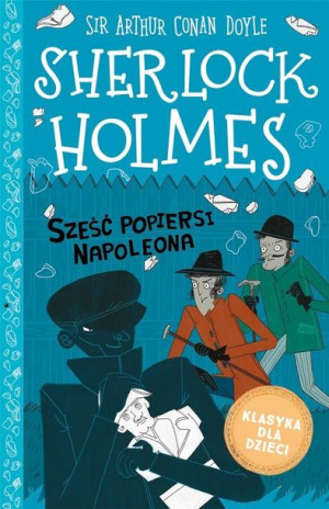 Sherlock Holmes T.13 Sześć popiersi Napoleona Artur Conan Doyle