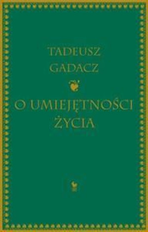 O umiejętności życia Gadacz Tadeusz