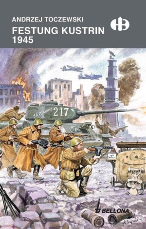 Festung Kustrin 1945 Andrzej Toczewski