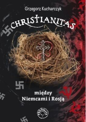 Christianitas między Niemcami i Rosją Grzegorz Kucharczyk