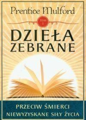Dzieła zebrane T.1 Prentice Mulford