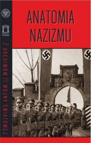 Anatomia nazizmu red. Filip Musiał