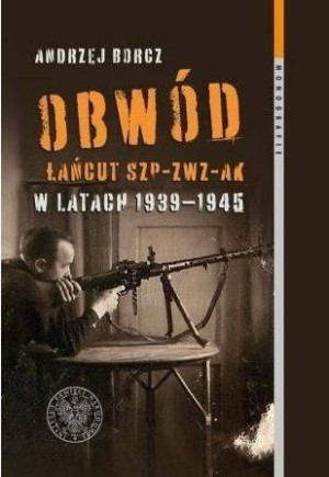 Obwód Łańcut SZP-ZWZ-AK w latach 1939-1945 Andrzej Borcz
