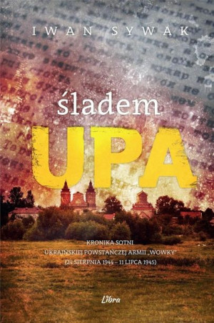 Śladem UPA Iwan Sywak