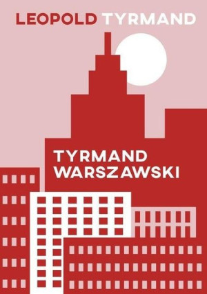 Tyrmand warszawski Leopold Tyrmand