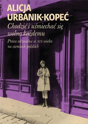 Chodzić i uśmiechać się wolno każdemu Alicja Urbanik-Kopeć