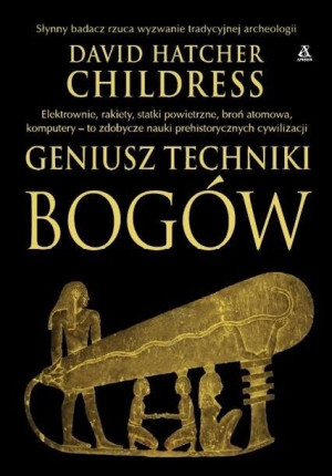 Geniusz techniki bogów David Hatcher Childress