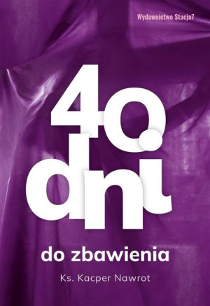 40 dni do zbawienia ks. Kacper Nawrot
