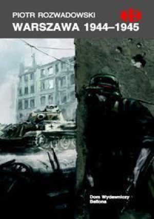 Warszawa 1944-1945 Piotr Rozwadowski