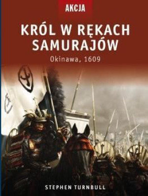 Król w rękach samurajów Stephen Turnbull