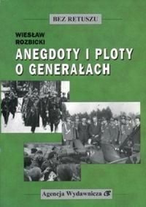 Anegdoty i ploty o generałach w.2022 Wiesław Rozbicki