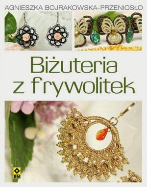 Biżuteria z frywolitek Agnieszka Bojrakowska-Przeniosło