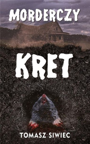 Morderczy kret Tomasz Siwiec