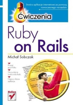 Ruby on Rails. Ćwiczenia Michał Sobczak