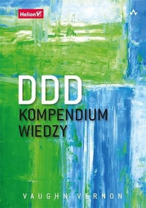 DDD. Kompendium wiedzy Vaughn Vernon