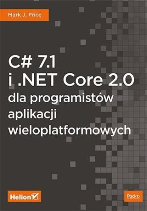 C# 7.1 i .NET Core 2.0 dla programistów... Mark J. Price