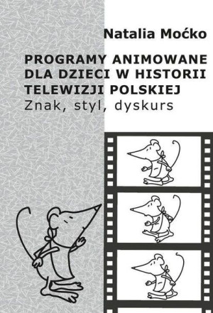 Programy animowane dla dzieci w historii.. Natalia Moćko