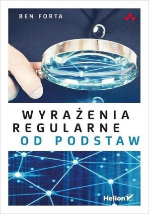 Wyrażenia regularne od podstaw Ben Forta