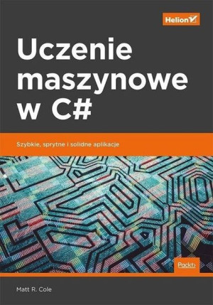 Uczenie maszynowe w C# Matt R. Cole