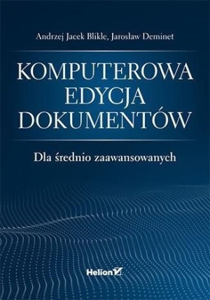 Komputerowa edycja dokumentów Andrzej Jacek Blikle, Jarosław Deminet