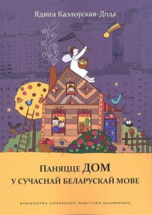 Pojęcie dom we współczesnym języku białoruskim Jadwiga Kozłowska-Doda