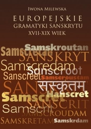 Europejskie gramatyki sanskrytu XVII-XIXw Iwona Milewska