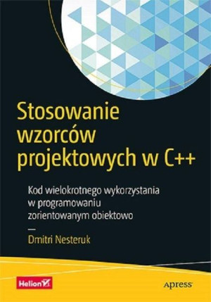 Stosowanie wzorców projektowych w C++ Dmitri Nesteruk