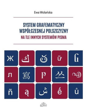 System grafematyczny współczesnej polszczyzny... Ewa Wolańska