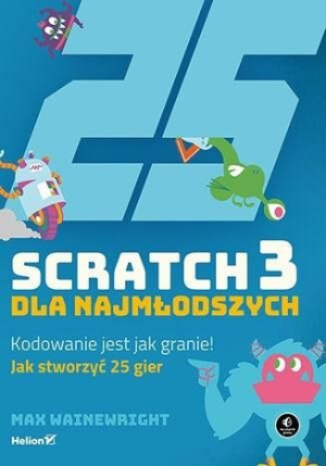 Scratch 3 dla najmłodszych Max Wainewright