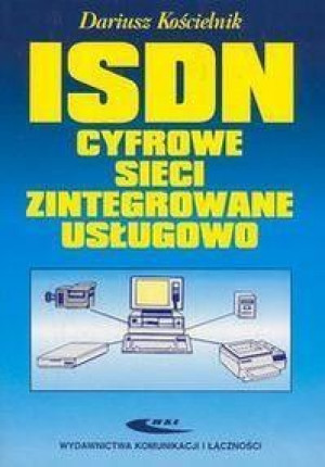 ISDN - cyfrowe sieci zintegrowane usługowo WKŁ Dariusz Kościelnik