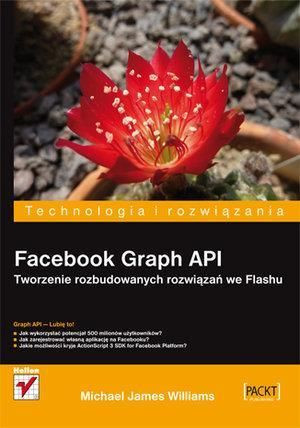 Facebook Graph API. Tw.. rozb. rozwiązań we Flashu Michael James Williams