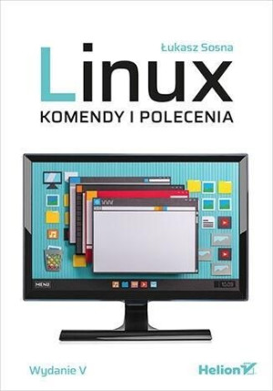 Linux. Komendy i polecenia w.5 Łukasz Sosna