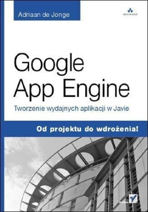 Google App Engine. Tworzenie wydajnych... Adriaan de Jonge