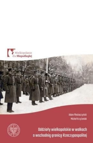 Oddziały Wielkopolskie w walkach o wschodnią.. Pleskaczyński, Krzyżaniak
