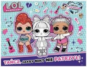 L.O.L. Surprise. Zabawa w kolory. Tańcz, jakby nikt nie patrzył