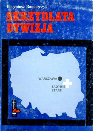 E. Banaszczyk - Skrzydlata Dywizja - Pulk Warszawa