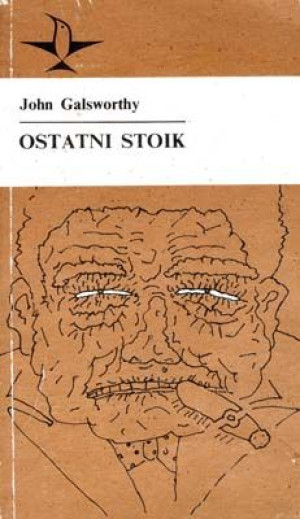 John Galsworthy ----- Ostatni Stoik ------ Książka