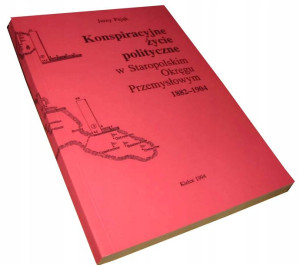 Konspiracyjne Zycie Polityczne 1882-1904 - Książka