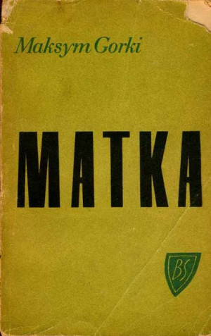 Maksym Gorki - Matka *****************************