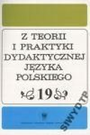 Teoria I Praktyka Dydaktyki Jezyka Polskiego 19