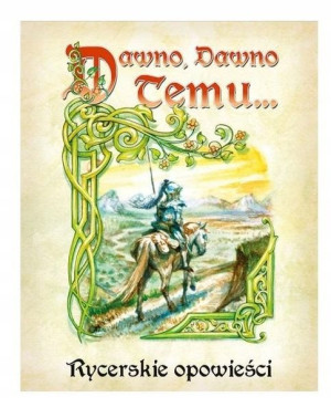 Galakta Dawno, dawno temu… – Rycerskie opowieści