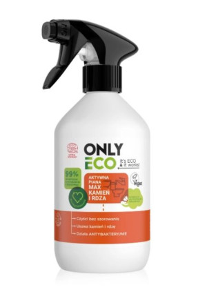 Onlyeco, Aktywna piana Max, kamień i rdza, 500 ml - Długi termin ważności!