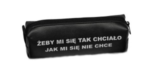 Piórnik Żeby mi sie tak chciało jak mi się nie chce